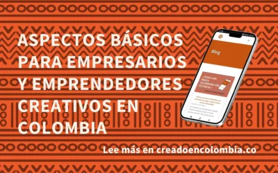 Aspectos legales básicos para empresarios y emprendedores creativos en Colombia